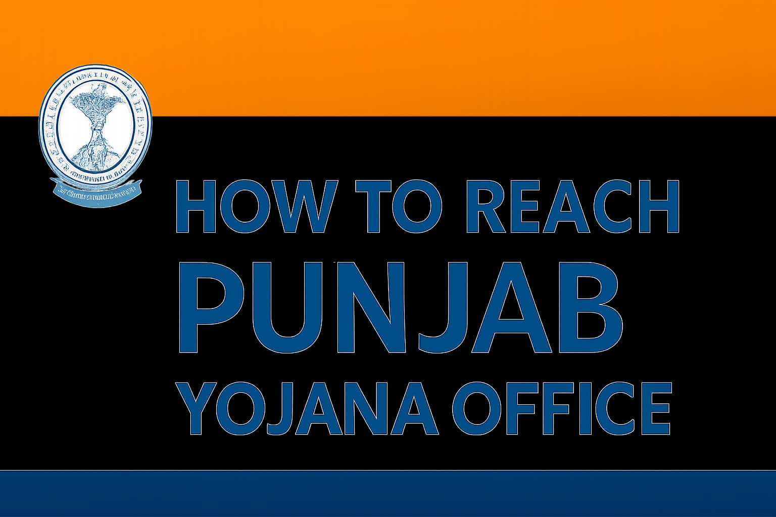How to Reach Punjab Yojana Office